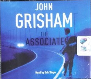 The Associate written by John Grisham performed by Erik Singer on CD (Abridged)